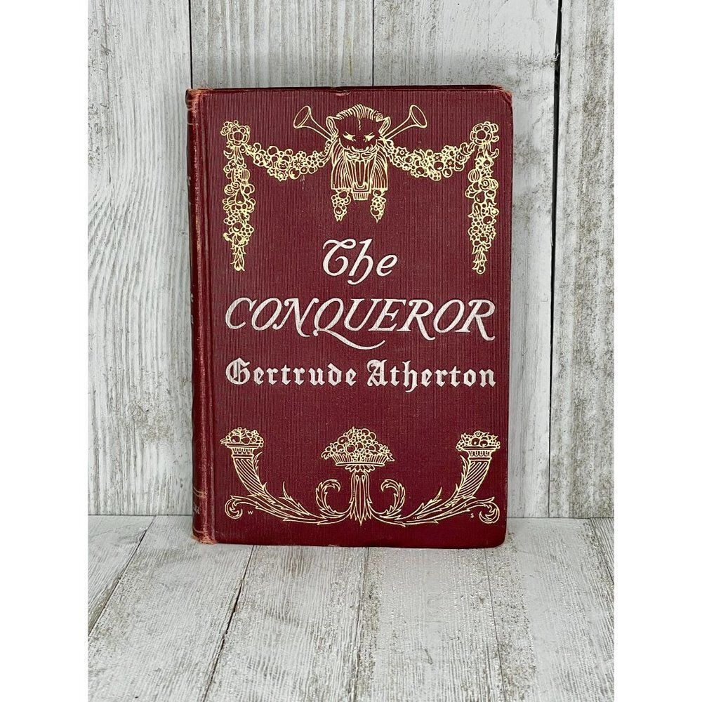 The Conqueror by Gertrude Atherton Hardcover Book 1902 First Edition